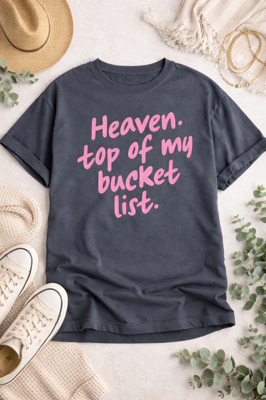 Printed Heaven top of my bucket list T-shirt | Pink Script Quote Tee