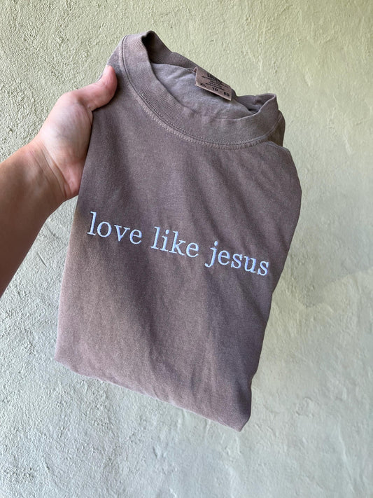 Embroidered love like Jesus tshirt -Christian tshirt